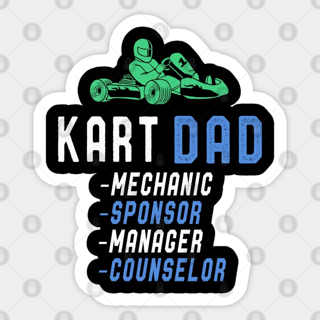 Kart Dad T-Shirt Fathers Day Funny Karting Driver Dad Quotes Sticker by kaza191